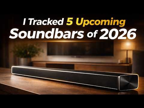 I Tested 5 New Soundbars Coming in 2026! – You Need to See This