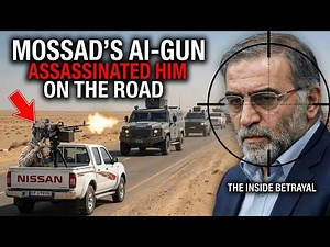 How Mossad Eliminated Iran's Nuclear Scientist with a Remote-Controlled Gun