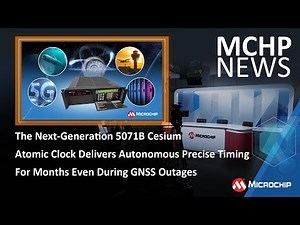 The Next-Generation 5071B Cesium Atomic Clock Delivers Precise Timing For Months In GNSS Outages