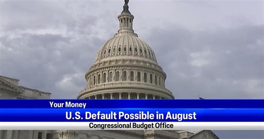 Your Money: U.S. faces financial crisis, debt ceiling decision needed by August