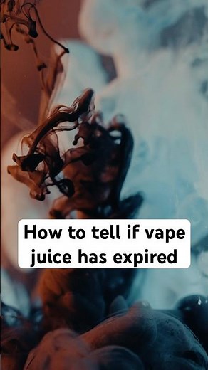 How to tell if vape juice has expired