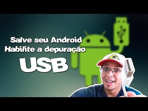 Salve seu Android - habilite a Depuração USB!