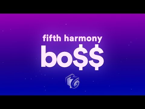 Fifth Harmony - Bo$$ (Lyrics)