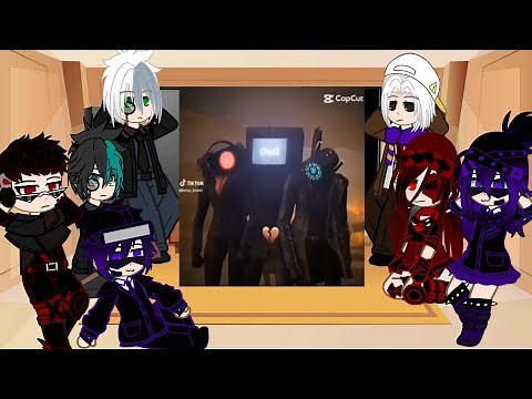skibidi toilet react to tiktoks || Gacha Reacts {My AU}