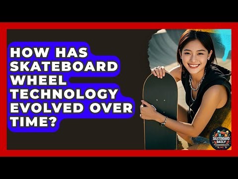 How Has Skateboard Wheel Technology Evolved Over Time? - Skateboard Daily