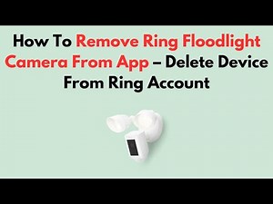 How To Remove Ring Floodlight Camera From App – Delete Device From Ring Account