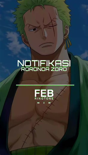 Ringtone Notifikasi Roronoa Zoro dari One Piece