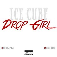 Drop Girl by Ice Cube feat. 2 Chainz and Redfoo on WhoSampled