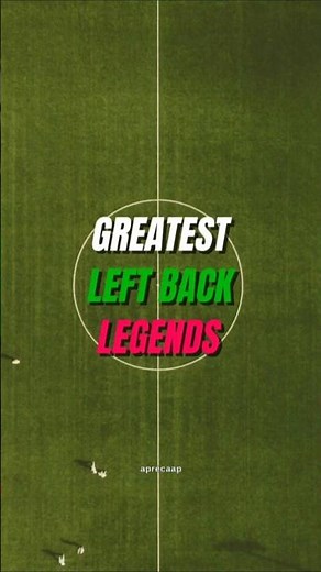 Greatest Left Backs Legend in Football