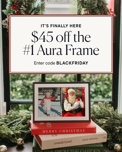 An Aura frame is the gift everyone on your list is sure to love. Shop our best deal of the year for $45 off our bestselling frame with code BLACKFRIDAY. Ranked Wirecutter's #1 digital frame for a reason. | Aura Frames
