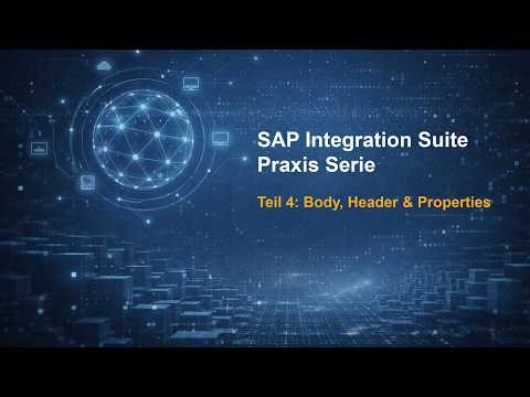 Body, Header, Properties | SAP Integration Suite – Teil 4