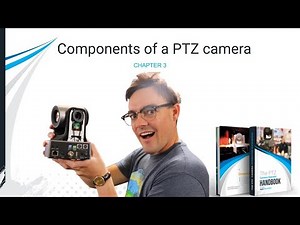 The Components of a PTZ camera - The PTZ Camera Operator Handbook