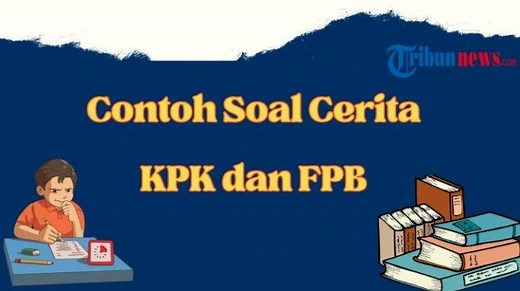 15 Contoh Soal Cerita KPK dan FPB Kelas 5 SD, Lengkap dengan Kunci Jawabannya - Tribunnews.com