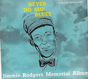 Jimmie Rodgers - Never No Mo' Blues
