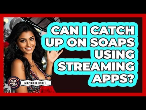Can I Catch Up On Soaps Using Streaming Apps?