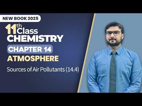 11th Class Chemistry Chapter 14 | Sources of Air Pollutants | Class 11th Chemistry New Book 2025