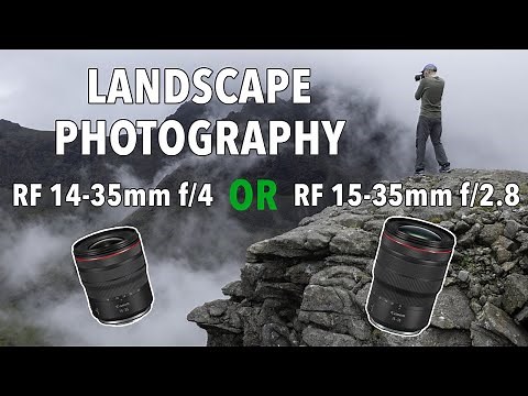 Landscape Photography | Canon RF14-35mm f/4 or RF 15-35mm f/2.8