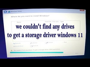 we couldn't find any drives to get a storage driver | windows 11