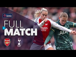 Full Match: Arsenal v Tottenham Hotspur | Barclays WSL 2024-25