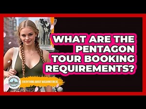 What Are The Pentagon Tour Booking Requirements?