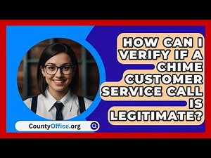 How Can I Verify if a Chime Customer Service Call Is Legitimate? | CountyOffice News