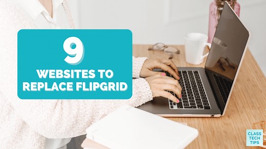 9 Websites to Replace Flipgrid - Class Tech Tips