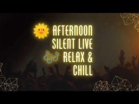🌞 Afternoon Silent Live | Relaxing Music | Chill Vibes | 24/7 Live