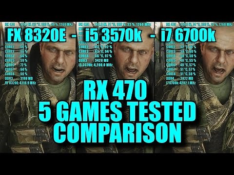 5 GAMES TESTED RX 470 4GB & FX 8320E - i5 3570k - i7 6700k | FRAME-RATE TEST COMPARISON