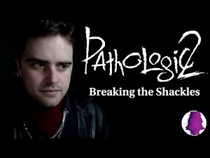 Breaking the Shackles - Tips and Tricks for Pathologic 2