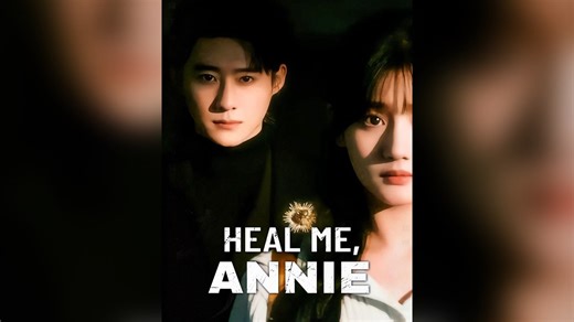 Heal Me, Annie Full Chinese Drama