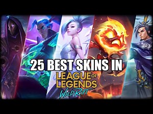 25 BEST SKINS IN WILD RIFT | CHAMPION SKINS IN LEAGUE OF LEGENDS WILD RIFT