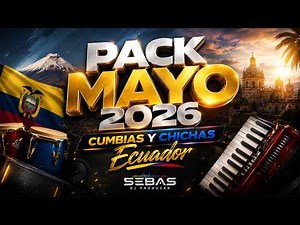 🔥MAY 2026 PACK | Ec. Cumbias and Chichas | Sebas DJ Producer 🎶 FREE