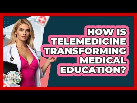 How Is Telemedicine Transforming Medical Education? - The Health Brief