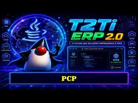 T2Ti ERP 2.0 - Java Web - Retaguarda - PCP - Videoaula 01 - Introdução