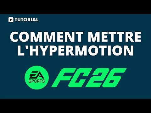 Comment mettre l'hypermotion sur FC 26