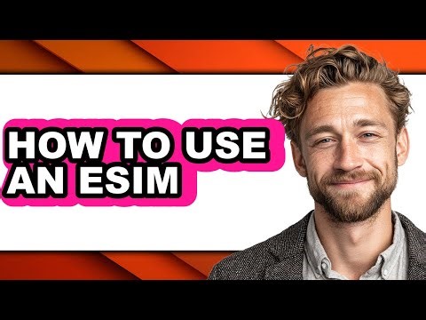 How to Use an Esim - Step by Step