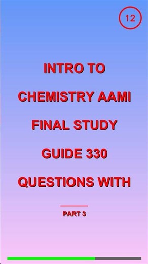 Intro To Chemistry AAMI Final Study Guide 330 Ques