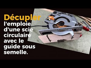 Un guide universel pour multiplier l'utilisation de la scie circulaire