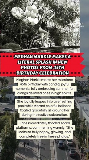 🎉 Meghan Markle’s Pool Jump Birthday! 🎈