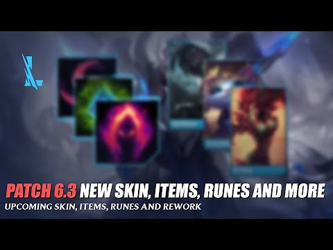 Patch 6.3 New Items, Skins, Runes, Rework - Wild Rift