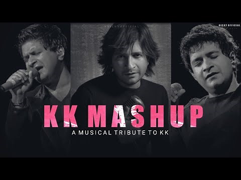 KK Mashup ( A Tribute To KK ) | Emotional Soulful Chillout | Best Of KK Songs | BICKY OFFICIAL