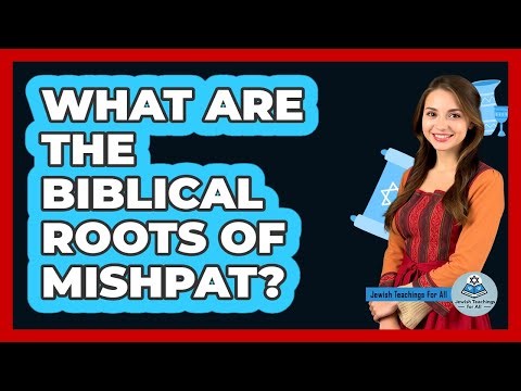What Are the Biblical Roots of Mishpat?