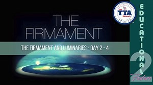Educational Feature: The Firmament Pt 2 - The Firmament and Luminaries, Day 2 - 4