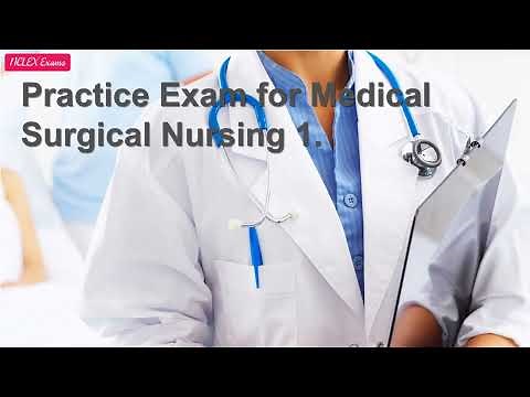 Practice Exam for Medical Surgical Nursing 1 (75)