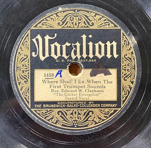 Rev. Edward W. Clayborn - When I Lay My Burden Down / Where Shall I Be When The First Trumpet Sounds