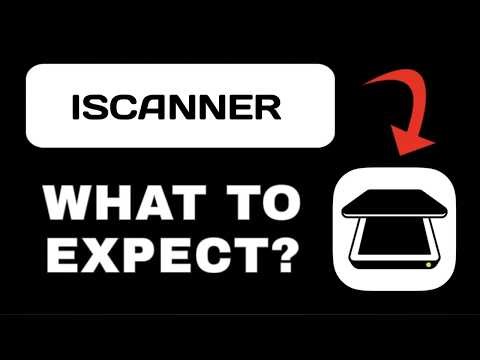 iScanner App Explained - What to Expect