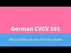 [UTAU Tutorial] German CVCV 101: Steps to Record your own Voicebank
