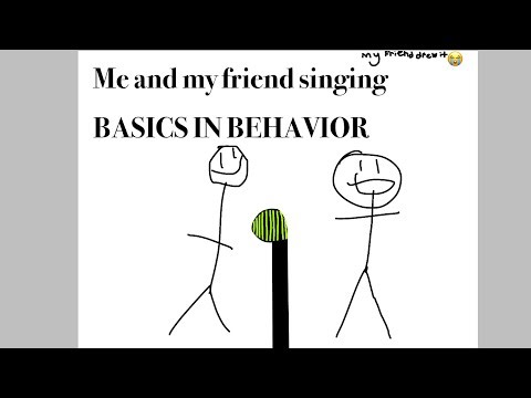 My friend and I singing “basics in behavior “
