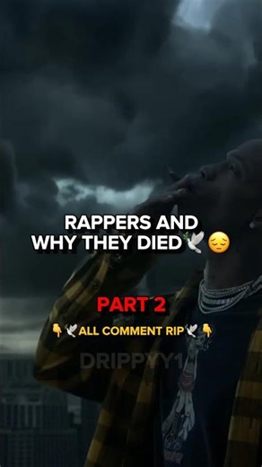 Rappers and why they died!#foryou#fyp#drip#edit#for#foryoupage#2pac#kingvon#lilloaded#died