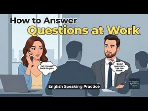 How to Confidently Answer Any Question at Work | English Conversation Practice